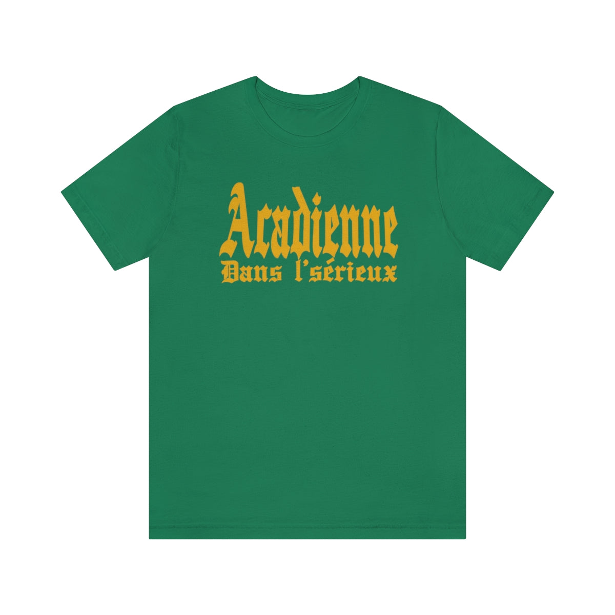 ACADIENNE DANS L'SÉRIEUX     T-SHIRT UNISEX