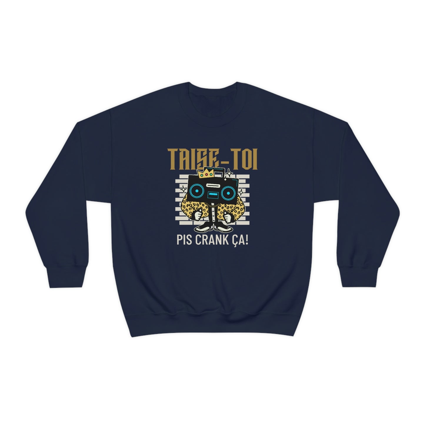 TAISE-TOI PIS CRANK ÇA ! SWEATSHIRT UNISEXE