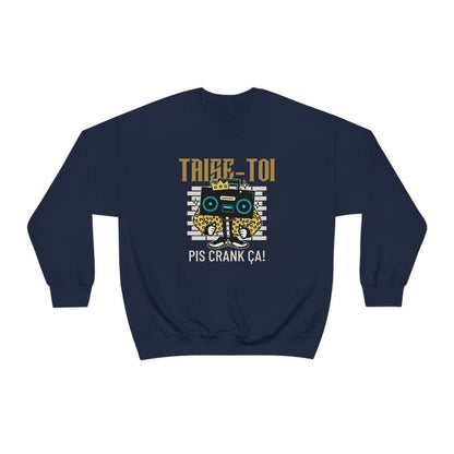 TAISE-TOI PIS CRANK ÇA ! SWEATSHIRT UNISEXE