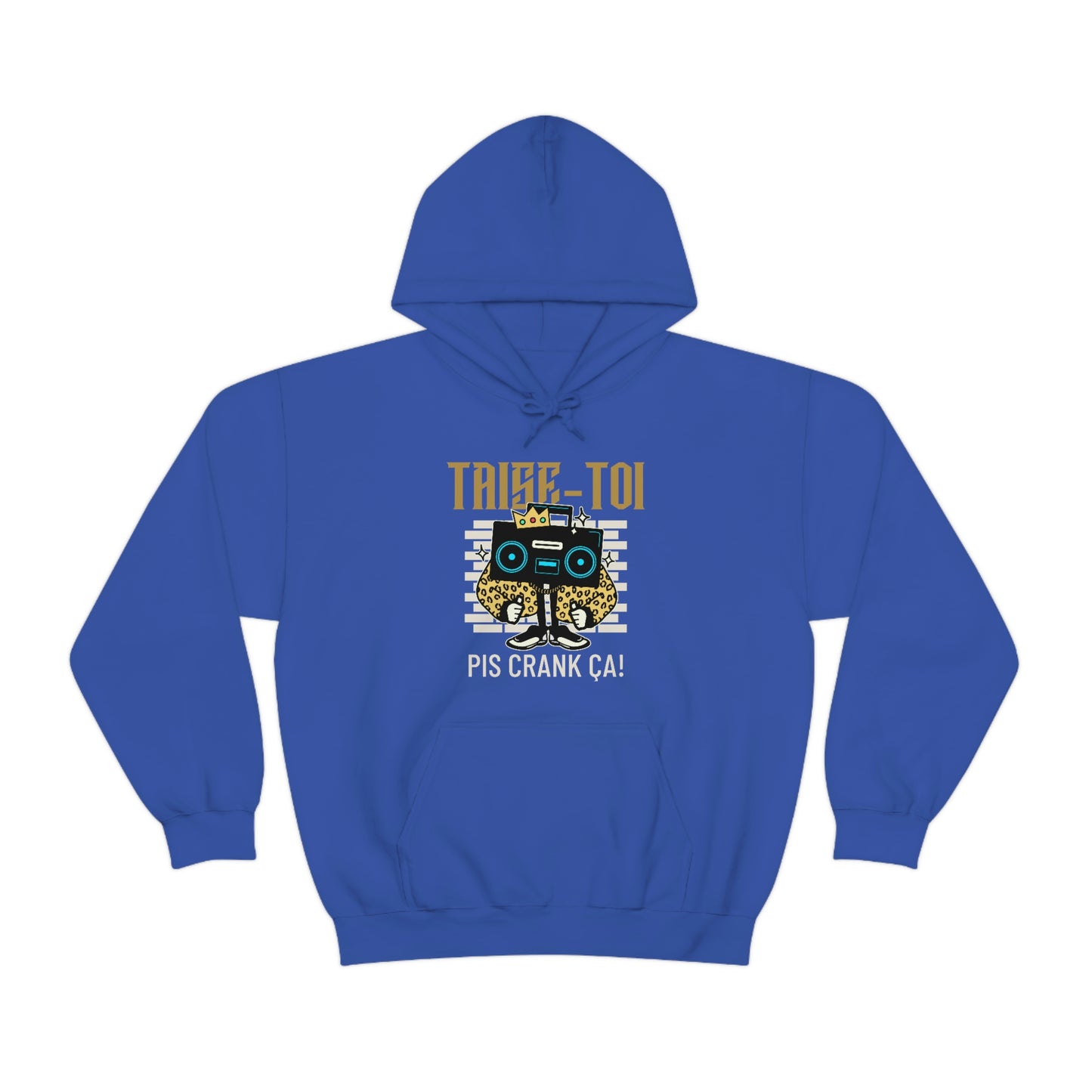 TAISE-TOI PIS CRANK ÇA!  HOODIE UNISEXE