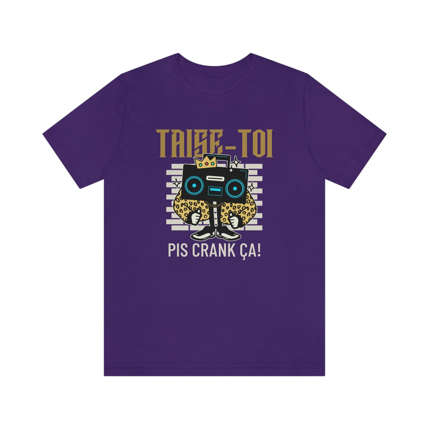 TAISE-TOI PIS CRANK ÇA!  T-SHIRT UNISEX