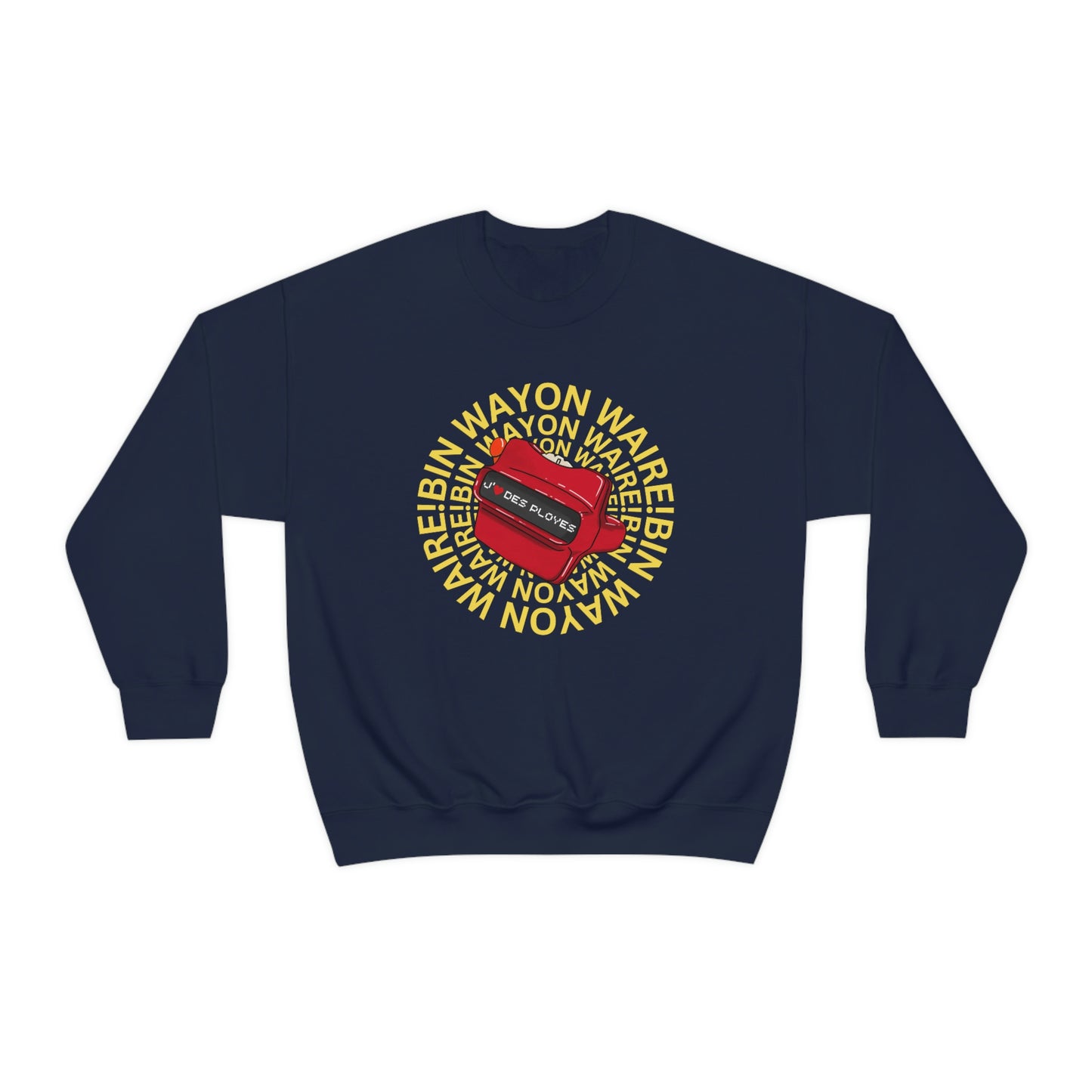 BIN WAYON WAIRE !  SWEATSHIRT UNISEXE