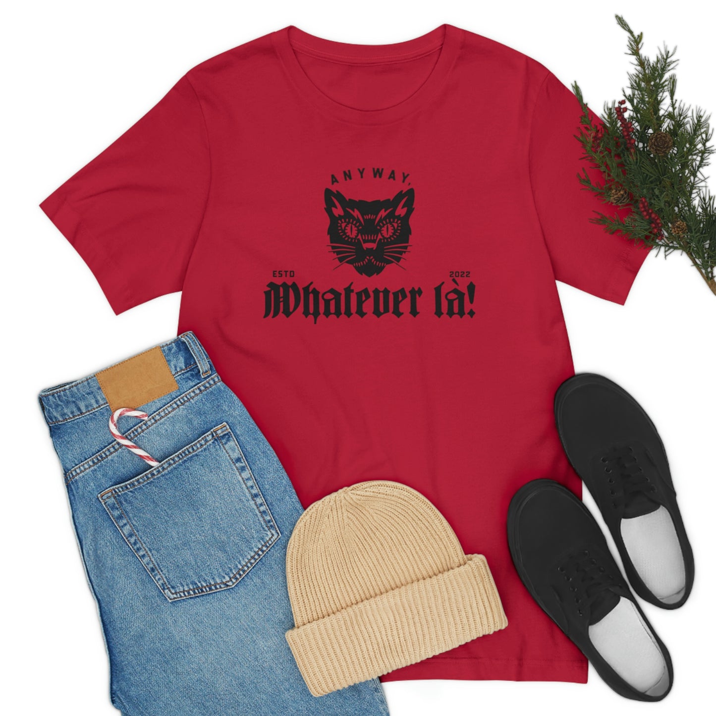 ANYWAY, WHATEVER LÀ!    T-SHIRT - UNISEX