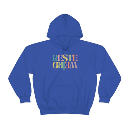 RESTE WEIRD   HOODIE - UNISEX