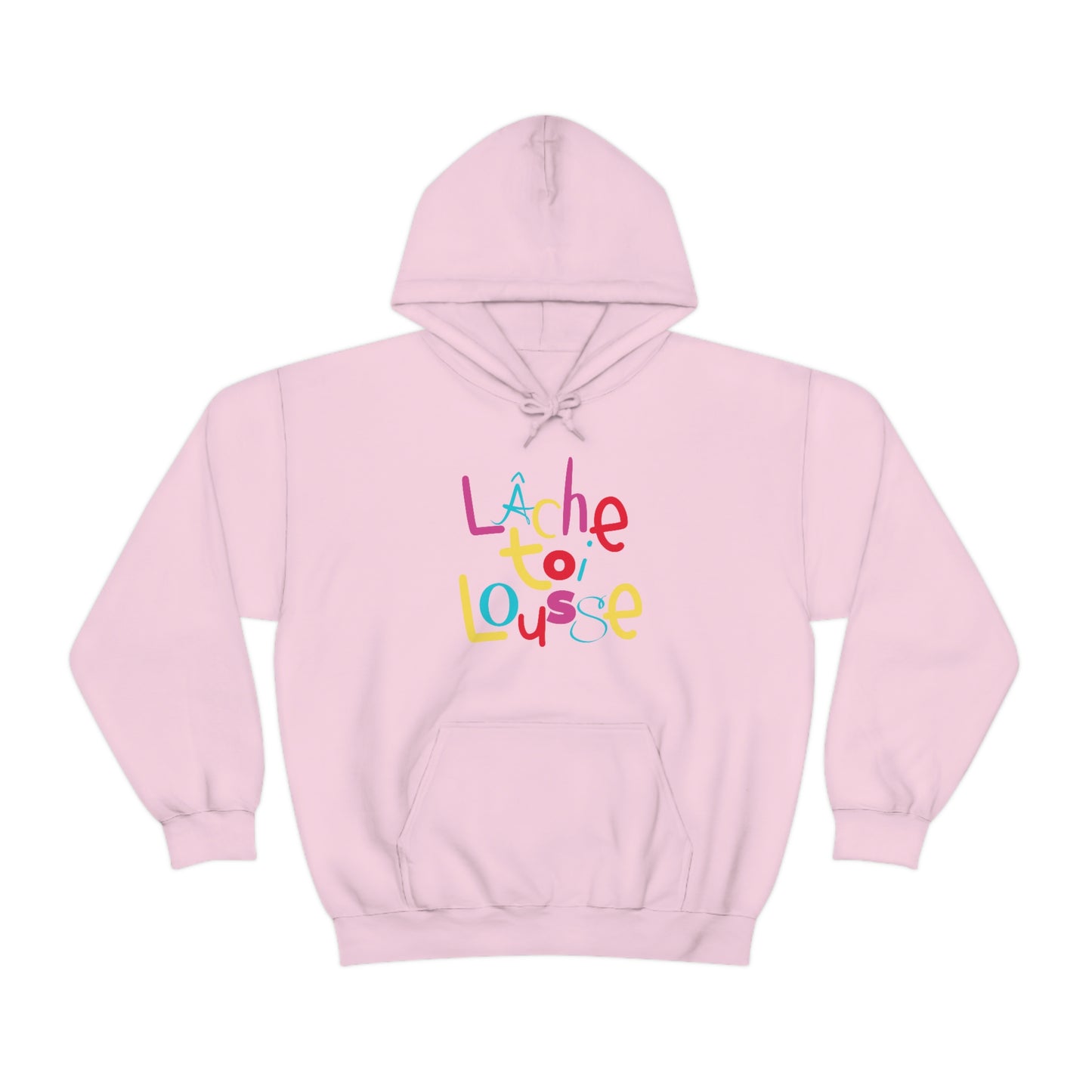 LÂCHE TOI LOUSSE - HOODIE -UNISEX