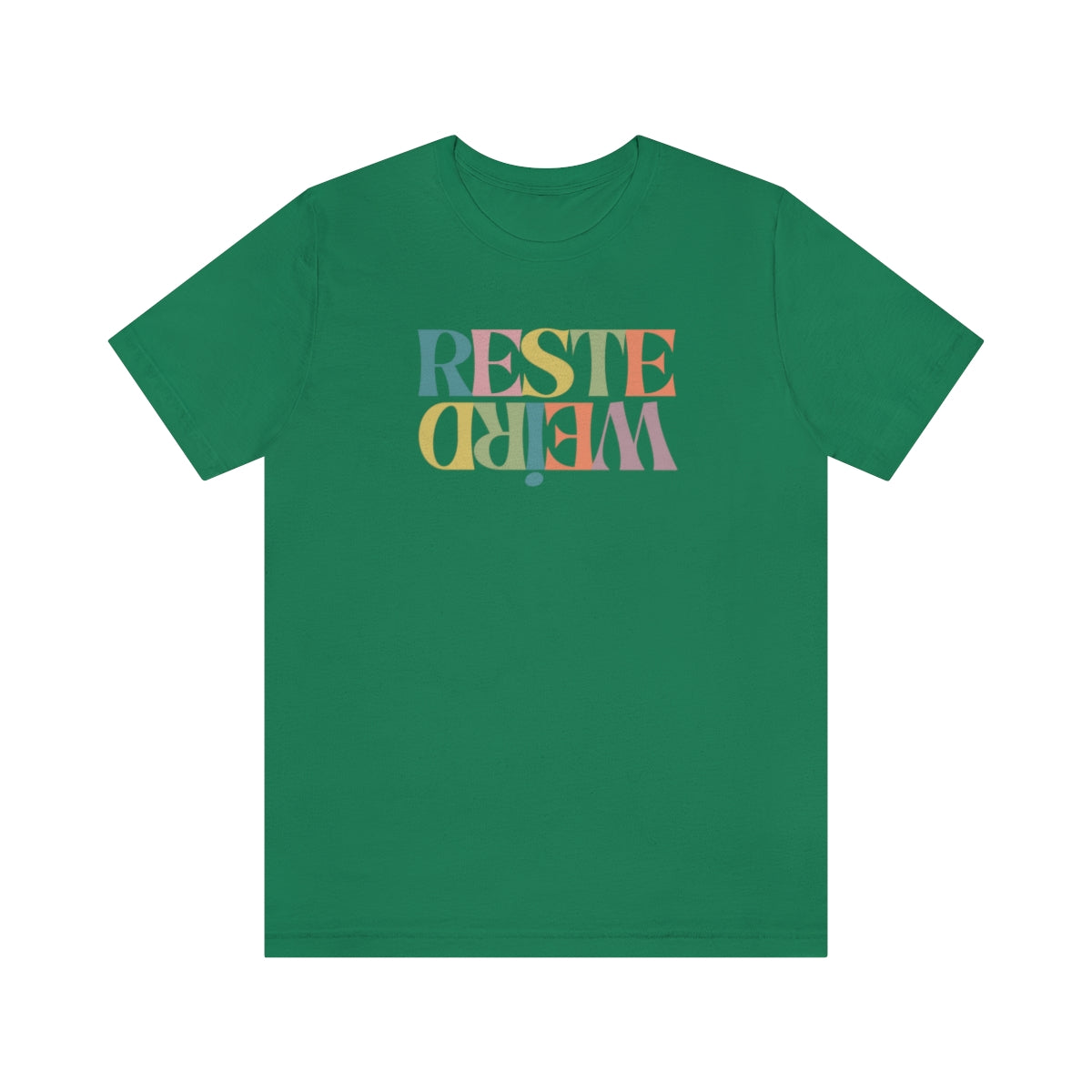 RESTE WEIRD (couleur)   T-SHIRT UNISEX