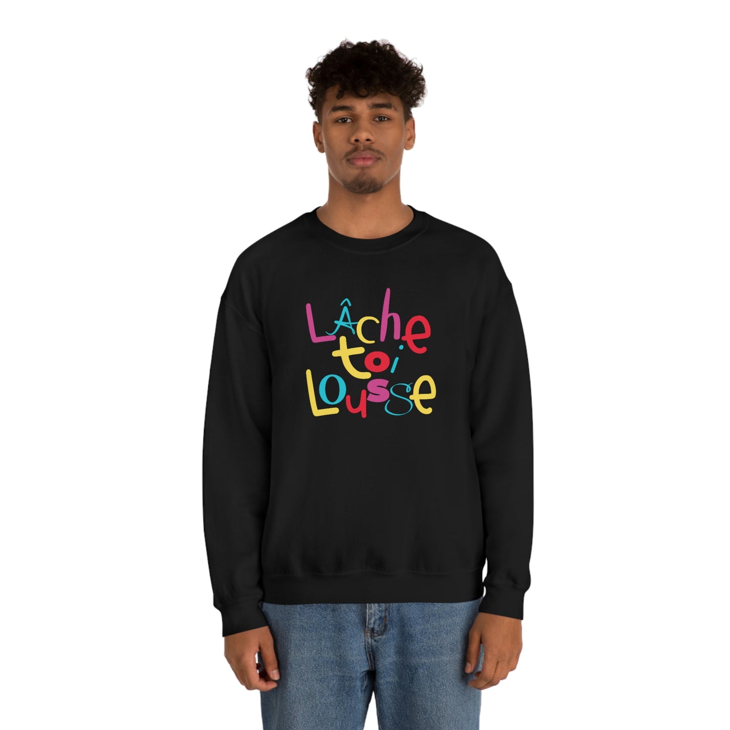 LÀCHE TOI LOUSSE    SWEATSHIRT UNISEXE