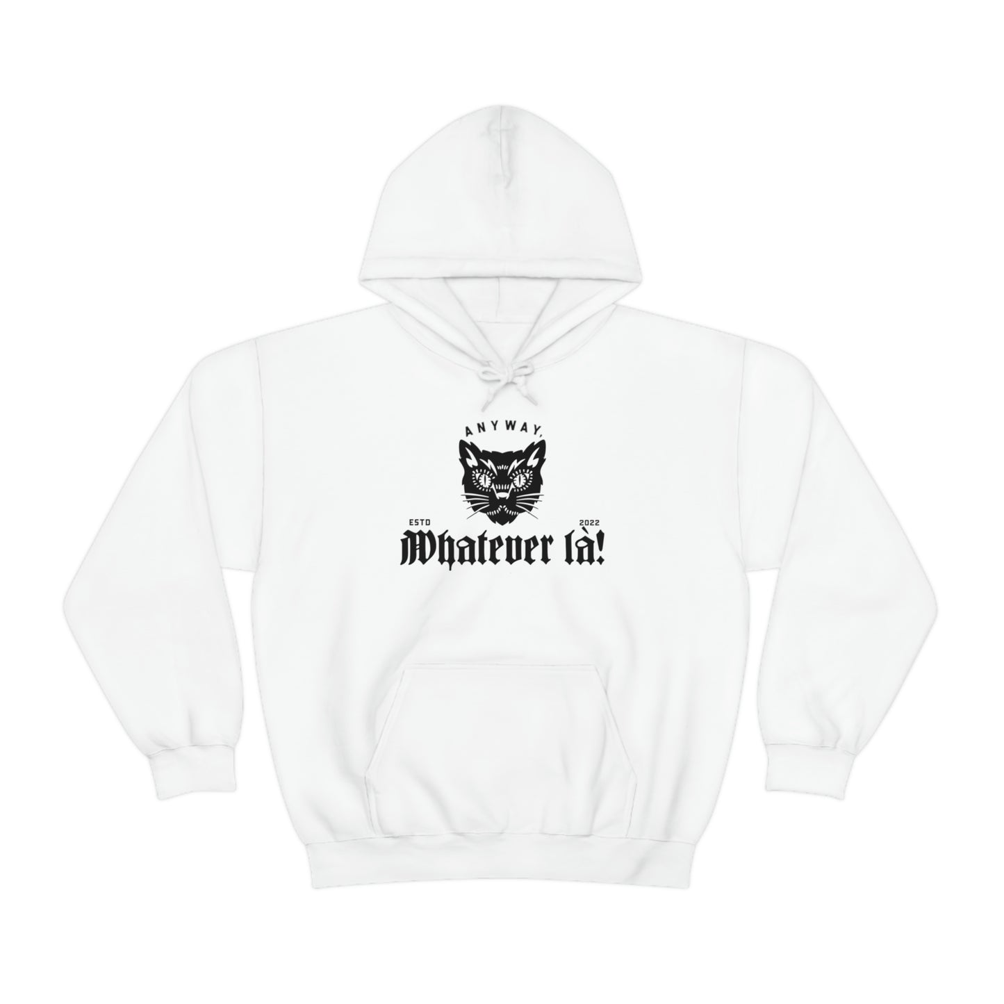 ANYWAY, WHATEVER LÀ!  HOODIE - UNISEX