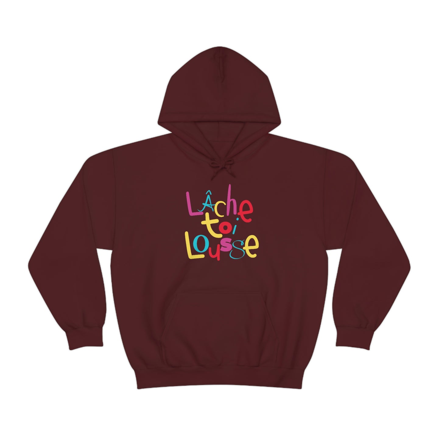 LÂCHE TOI LOUSSE - HOODIE -UNISEX