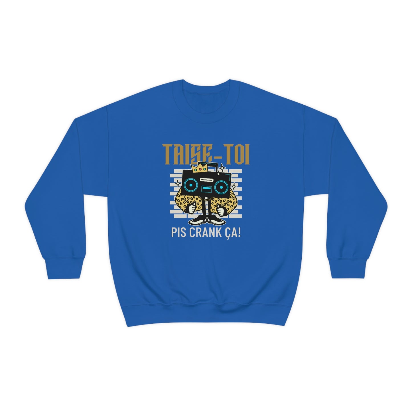 TAISE-TOI PIS CRANK ÇA ! SWEATSHIRT UNISEXE