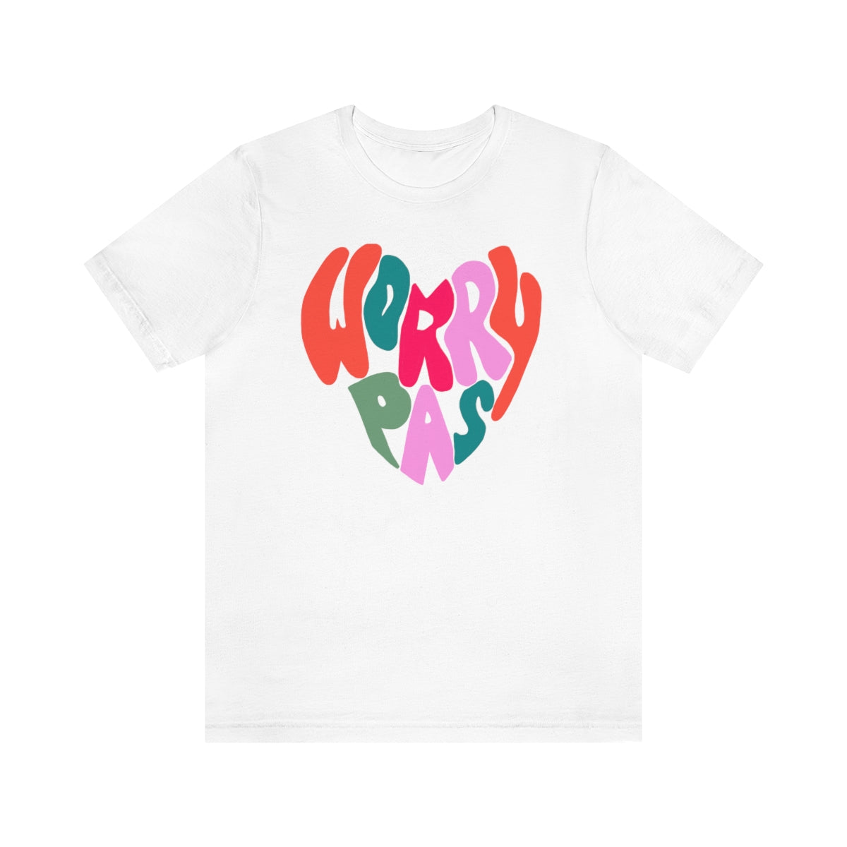 WORRY PAS   T-SHIRT UNISEX