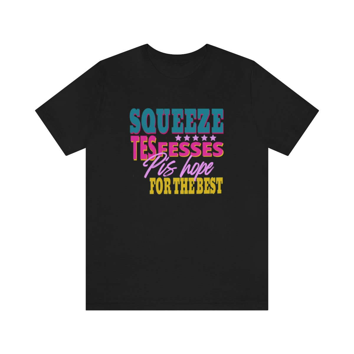 SQUEEZE TES FESSES      T-SHIRT UNISEX