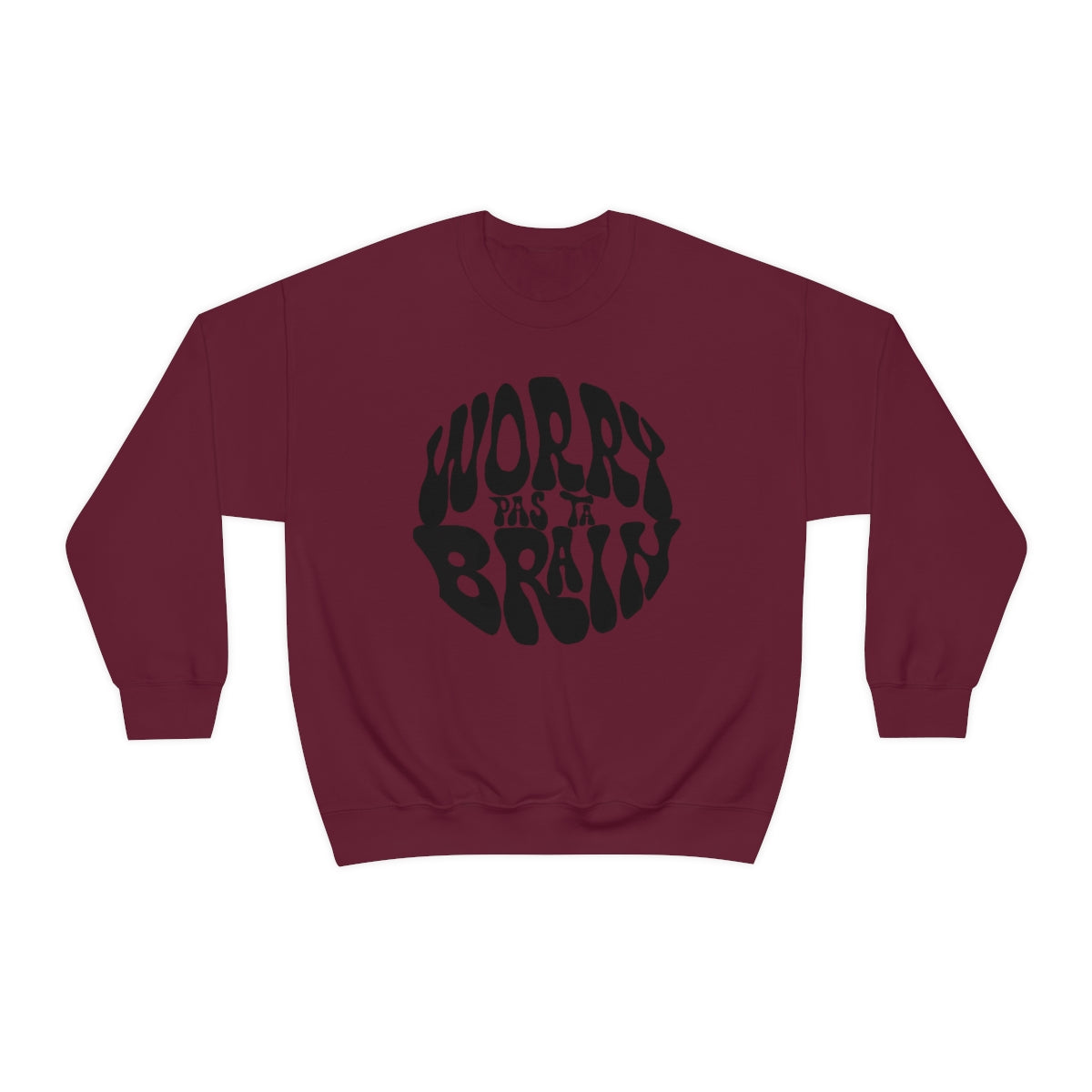 WORRY PAS TA BRAIN       SWEATSHIRT UNISEXE