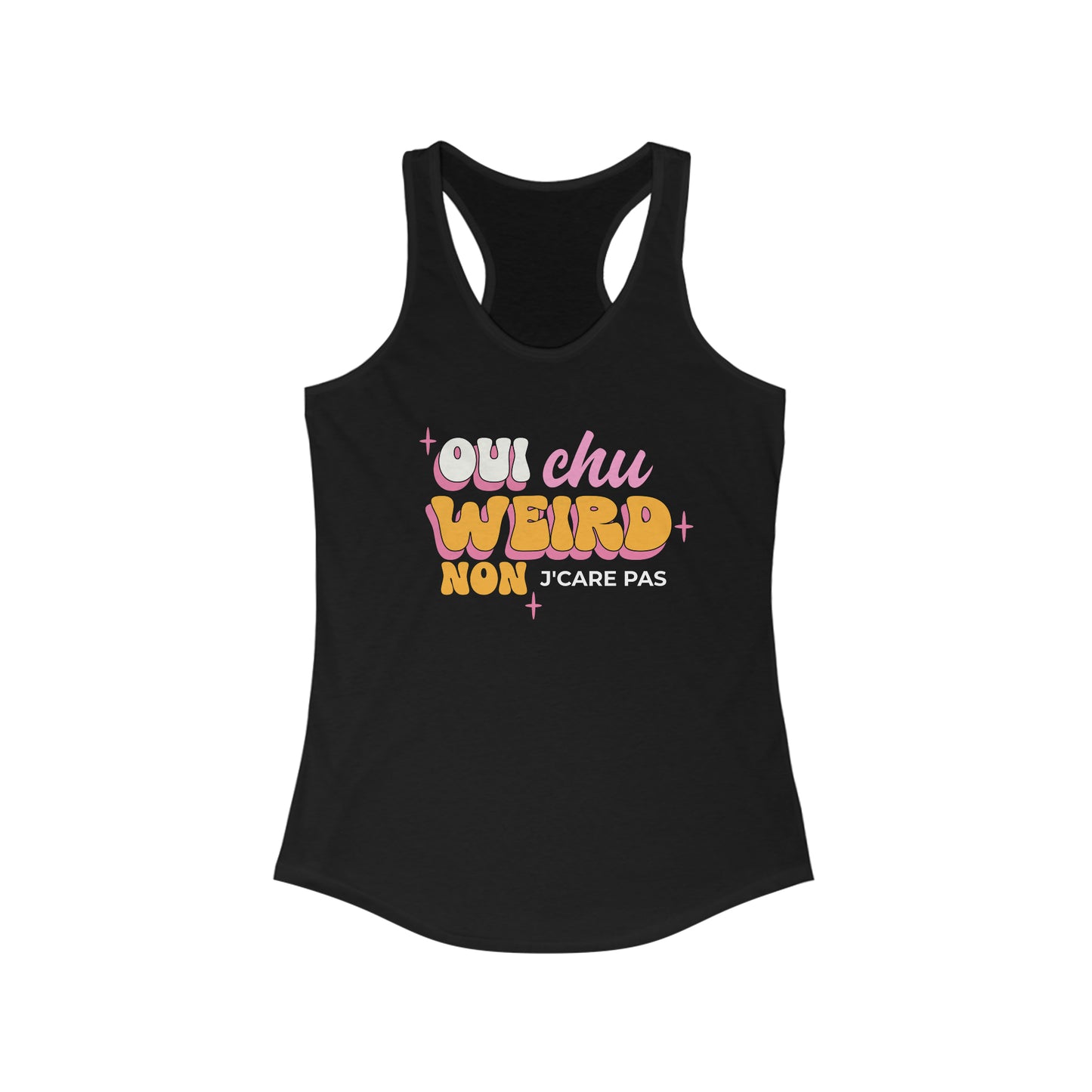 OUI CHU WEIRD, NON J'CARE PAS  Tanktop